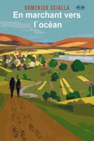 En marchant vers l`océan: Entre mystère et réalité, une histoire issue d`une aventure sur la route et mentale 8835422566 Book Cover
