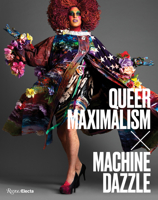 Queer Maximalism X Machine Dazzle 0847869679 Book Cover