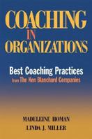 Coaching in Organizations: Best Coaching Practices from The Ken Blanchard Companies 0470125179 Book Cover