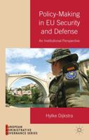 Policy-Making in EU Security and Defense: An Institutional Perspective 113735786X Book Cover
