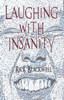 Laughing with Insanity 1424140196 Book Cover