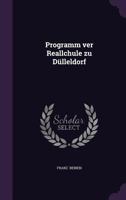 Programm Ver Reallchule Zu Dulleldorf 1356503039 Book Cover