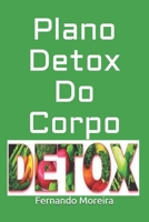 Plano  Detox Do Corpo (Portuguese Edition) 1695364023 Book Cover