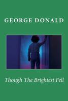 Though The Brightest Fell 1537277294 Book Cover