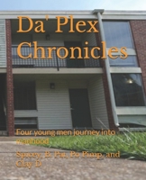 Da' Plex Chronicles: Four young men journey into manhood B0H2QBQ5WT Book Cover