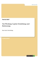 Net Working Capital. Ermittlung und Bedeutung: Eine kurze Darstellung 3346262111 Book Cover