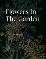 Flowers In The Garden 125710246X Book Cover