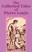 The Collected Tales of Pierre Lous 1589639898 Book Cover