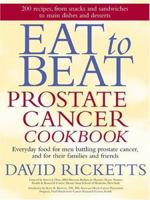 Eat to Beat Prostate Cancer Cookbook 1584794755 Book Cover
