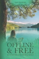Offline & Free: Reconnecting With the Real World B0F2Z1DB6X Book Cover