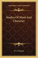 Studies Of Mind And Character 1425485693 Book Cover