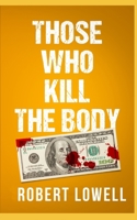 Those Who Kill The Body B08D52HVNQ Book Cover