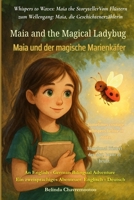 Maia and the Magical Ladybug (An English - German Bilingual Adventure): Sometimes courage whispers before it roars. (Whispers to Waves: Maia the Storyteller) 1997663104 Book Cover