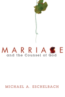 Marriage and the Counsel of God 1556353464 Book Cover