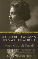 A Colored Woman In A White World (Classics in Black Studies) 0783814216 Book Cover