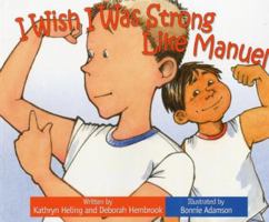 I Wish I Was Strong Like Manuel/ Quisiera ser fuerte como Manuel (Bilingual English/Spanish) 1934960535 Book Cover
