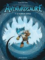 Aventurosaure - Aventurosaure, tome 7 Le miroir Zoïka 2898452041 Book Cover