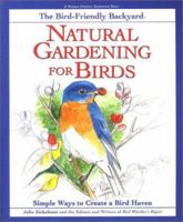 Natural Gardening for Birds: Simple Ways to Create a Bird Haven (Rodale Organic Gardening Book) 0875968732 Book Cover