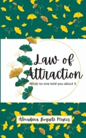 LAW OF ATTRACTION: WHAT NO ONE TOLD YOU ABOUT IT B0C9SHK173 Book Cover