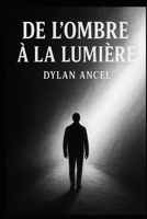 De l’ombre à la lumière: Mon combat pour sortir de l'ombre B0FSLTB3QN Book Cover