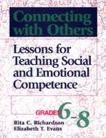 Connecting With Others: Lessons for Teaching Social & Emotional Competence (Grades 6-8) 0878223649 Book Cover