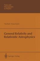 General relativity and relativistic astrophysics (Texts and monographs in physics) 0387537430 Book Cover