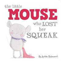 Little Mouse Who Lost Her Squeak 1499800029 Book Cover