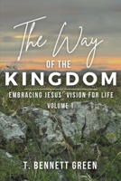The Way of the Kingdom: Volume 1: Embracing Jesus' Vision For Life (The Legacy Series) B0FMGZ3VFT Book Cover