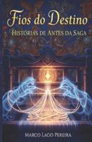 Fios do Destino: Histórias de Antes da Saga (A Saga das Oito Esferas) B0G3KWS7KF Book Cover