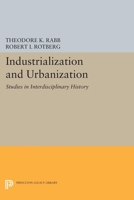 Industrialization and Urbanization (Studies in Interdisciplinary History Series) 0691615020 Book Cover