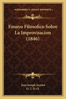 Ensayo Filosofico Sobre La Improvisacion (1846) 1168087600 Book Cover