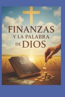 Finanzas según la Palabra de Dios (Spanish Edition) B0FQCQM1FY Book Cover