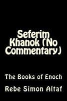 Seferim Khanok (No Commentary): The Books of Enoch 150051036X Book Cover