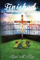 Finished: The Christ Strory 1543234127 Book Cover