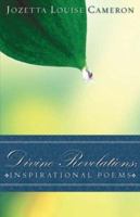 Divine Revelations: Inspirational Poems 160266367X Book Cover