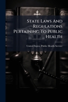 State Laws And Regulations Pertaining To Public Health... 1147210381 Book Cover