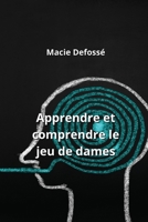 Apprendre et comprendre le jeu de dames B0CQD5B8VD Book Cover