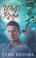 Wolf's Reign: Texas Ranch Wolf Pack 1980245681 Book Cover