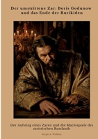 Der umstrittene Zar: Boris Godunow und das Ende der Rurikiden: Der Aufstieg eines Zaren und die Machtspiele des zaristischen Russlands (German Edition) 3384434668 Book Cover