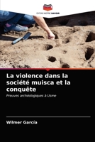 La violence dans la société muisca et la conquête: Preuves archéologiques à Usme 6203684864 Book Cover