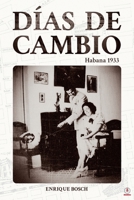 D�as de cambio: Habana 1933 1640866884 Book Cover