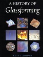 A History of Glassforming Techniques (Glass) 0713652748 Book Cover