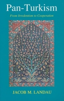 Pan-Turkism: From Irredentism to Cooperation 0253209609 Book Cover