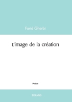 L'image de la création (French Edition) 2414608056 Book Cover