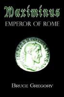 Maximinus:Emperor of Rome 1420845772 Book Cover