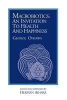 Macrobiotics: An Invitation to Health and Happiness 0918860024 Book Cover