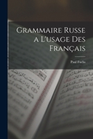 Grammaire Russe a L'usage Des Français 101759953X Book Cover