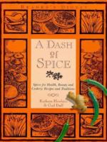 A Dash of Spice: Spices for Health, Beauty and Cookery - Recipes and Traditions 0276423216 Book Cover