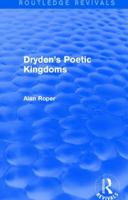 Dryden's Poetic Kingdom 1138820970 Book Cover