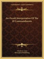 An Occult Interpretation Of The 10 Commandments 1425459102 Book Cover